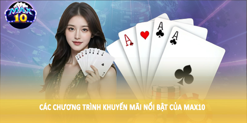 Các chương trình khuyến mãi nổi bật của MAX10