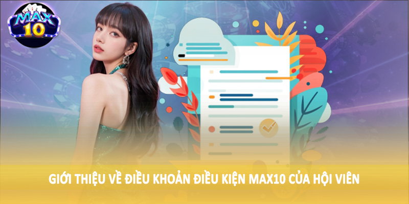 Giới thiệu về điều khoản điều kiện MAX10 của hội viên