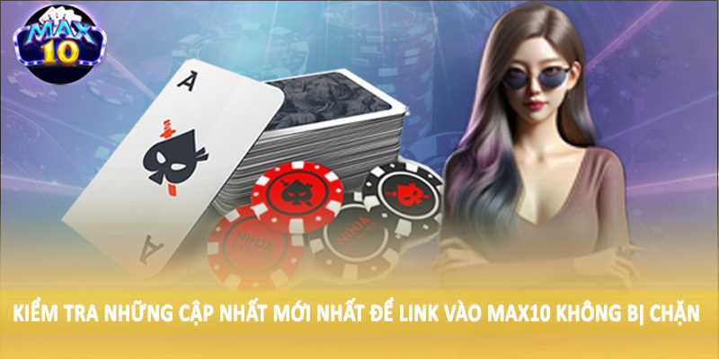 Kiểm tra những cập nhất mới nhất để link vào MAX10 không bị chặn