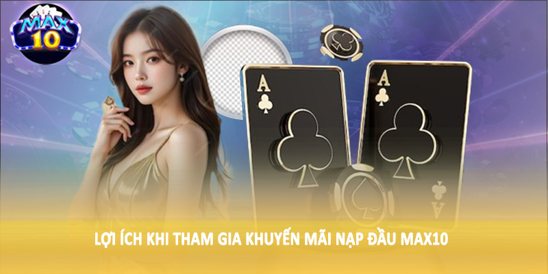 Lợi ích khi tham gia khuyến mãi nạp đầu