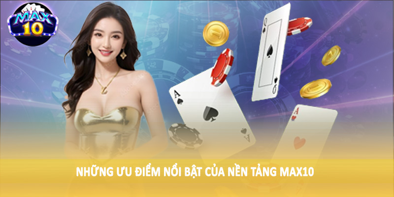 Những ưu điểm nổi bật của nền tảng MAX10